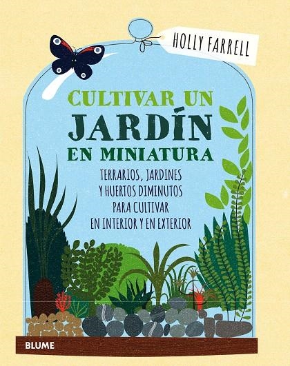 Cultivar un jardín en miniatura | 9788416965540 | Farrell, Holly | Librería Castillón - Comprar libros online Aragón, Barbastro