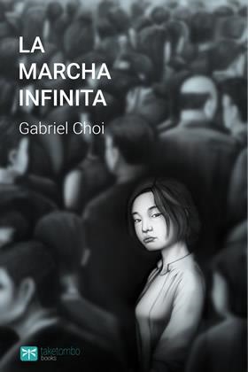 La marcha infinita | 9788494382048 | Choi, Gabriel | Librería Castillón - Comprar libros online Aragón, Barbastro