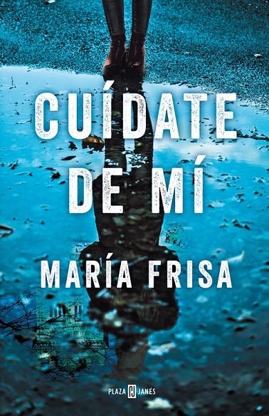 Cuídate de mí | 9788401020810 | María Frisa | Librería Castillón - Comprar libros online Aragón, Barbastro