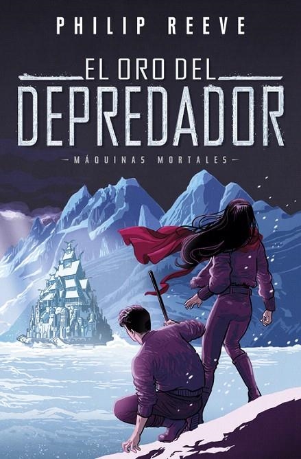 El oro del depredador (Serie Máquinas mortales 2) | 9788420486390 | Philip Reeve | Librería Castillón - Comprar libros online Aragón, Barbastro