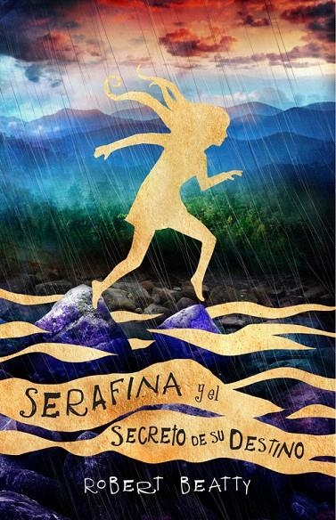 Serafina y el secreto de su destino (Serafina 3) | 9788420486314 | Robert Beatty | Librería Castillón - Comprar libros online Aragón, Barbastro