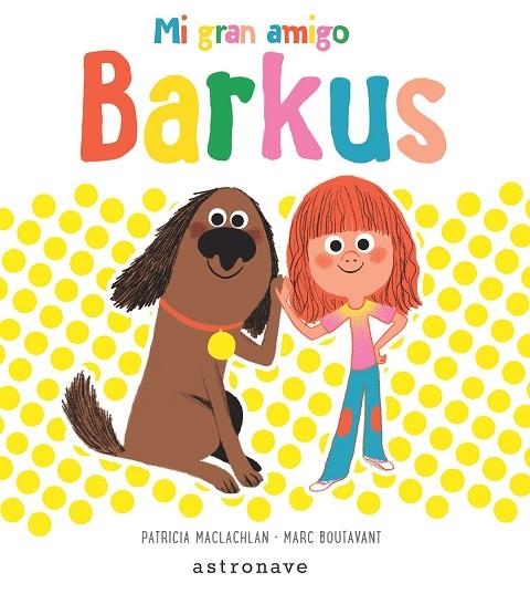 Mi gran amigo Barkus | 9788467927092 | Maclachlan, Patricia / Boutavant, Marc | Librería Castillón - Comprar libros online Aragón, Barbastro