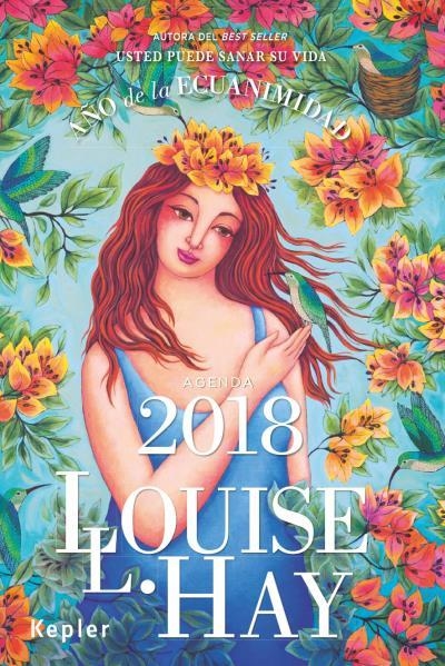 Agenda Louise Hay 2018 : Año de la ecuanimidad | 9788416344093 | Hay, Louise | Librería Castillón - Comprar libros online Aragón, Barbastro