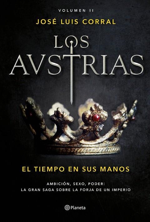 Los Austrias 2 : El tiempo en sus manos | 9788408177692 | Corral, José Luis | Librería Castillón - Comprar libros online Aragón, Barbastro