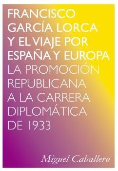 Francisco García Lorca y el viaje por España y Europa | 9788494580765 | Caballero, Miguel | Librería Castillón - Comprar libros online Aragón, Barbastro