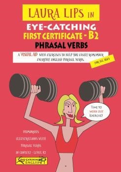 Laura Lips in Eye-Catching FIRST CERTIFICATE Phrasal Verbs B2 - Nº2 | 9788494535475 | Paul Chidgey | Librería Castillón - Comprar libros online Aragón, Barbastro