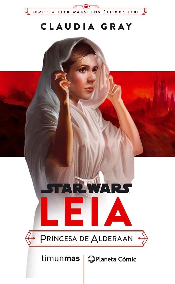 Star Wars Episodio VIII Leia Princesa de Alderaan (novela) | 9788491469391 | Claudia Gray | Librería Castillón - Comprar libros online Aragón, Barbastro