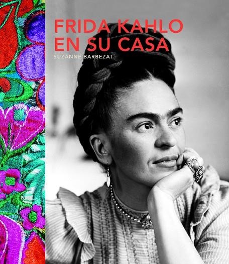 Frida Kahlo en su casa | 9780857628077 | Barbezat, Suzanne | Librería Castillón - Comprar libros online Aragón, Barbastro