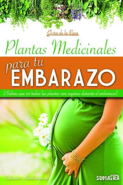 Plantas medicinales para tu embarazo | 9788416336005 | de la Rosa, Elvira | Librería Castillón - Comprar libros online Aragón, Barbastro