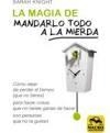 La Magia de Mandarlo todo a la Mierda | 9788417080112 | Knight, Sarah | Librería Castillón - Comprar libros online Aragón, Barbastro