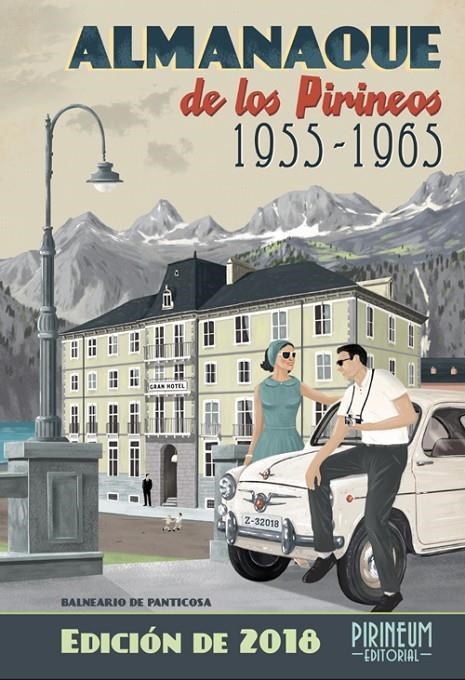 ALMANAQUE DE LOS PIRINEOS 1955 - 1965 : EDICIÓN DE 2018 | 9788493803889 | SÁNCHEZ LANASPA, SERGIO | Librería Castillón - Comprar libros online Aragón, Barbastro