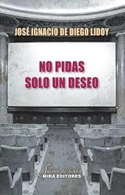 No pidas solo un deseo | 9788484655336 | de Diego Lidoy, José Ignacio | Librería Castillón - Comprar libros online Aragón, Barbastro