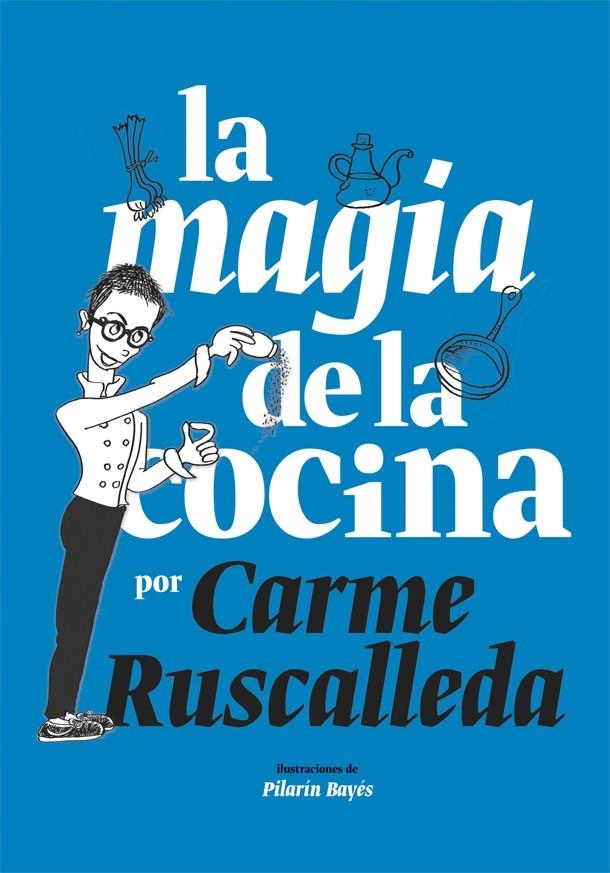 La magia de la cocina | 9788416670222 | Ruscalleda, Carme | Librería Castillón - Comprar libros online Aragón, Barbastro