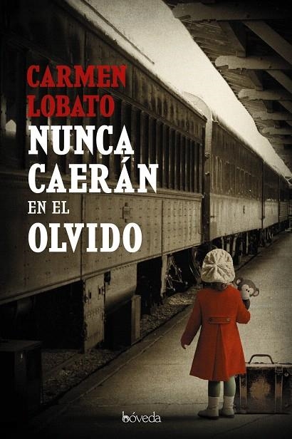 Nunca caerán en el olvido | 9788416691661 | Lobato, Carmen | Librería Castillón - Comprar libros online Aragón, Barbastro