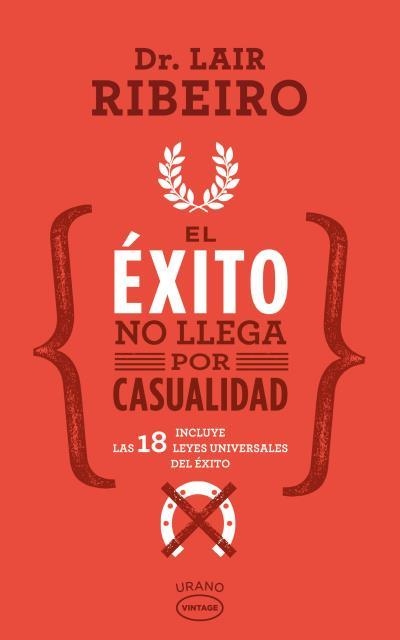 El éxito no llega por casualidad | 9788479539672 | Ribeiro, Lair | Librería Castillón - Comprar libros online Aragón, Barbastro