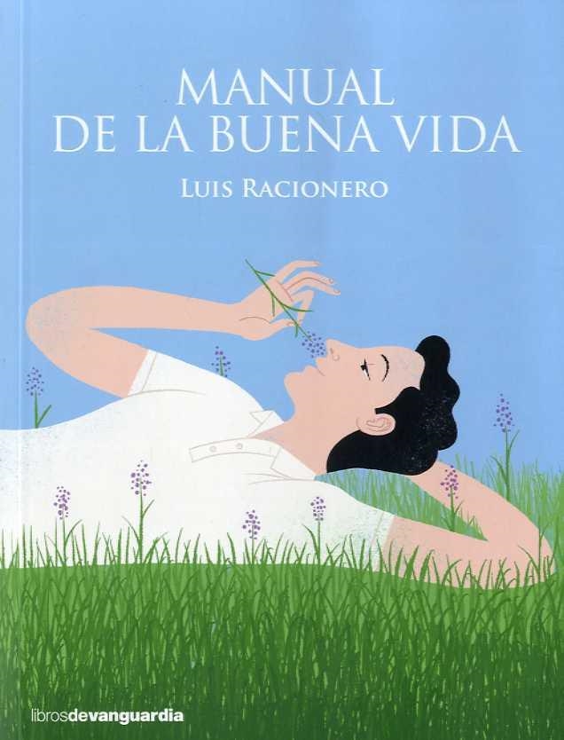 manual de la buena vida | 9788416372447 | Racionero, Luis | Librería Castillón - Comprar libros online Aragón, Barbastro