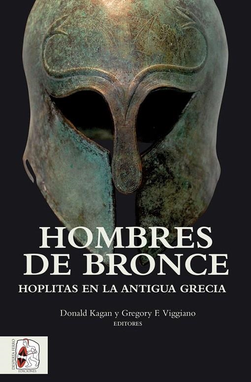 Hombres de bronce : Hoplitas en la antigua Grecia | 9788494518751 | Kagan, Donald; Viggiano, Gregory F. | Librería Castillón - Comprar libros online Aragón, Barbastro