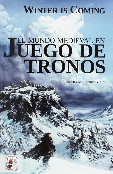 Winter is Coming : El juego medieval en juego de tronos | 9788494649943 | Larrington, Carolyne | Librería Castillón - Comprar libros online Aragón, Barbastro