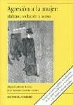 AGRESIÓN A LA MUJER: MALTRATO, VIOLACIÓN Y ACOSO. | 9788481519181 | Lorente Acosta, José Antonio | Librería Castillón - Comprar libros online Aragón, Barbastro