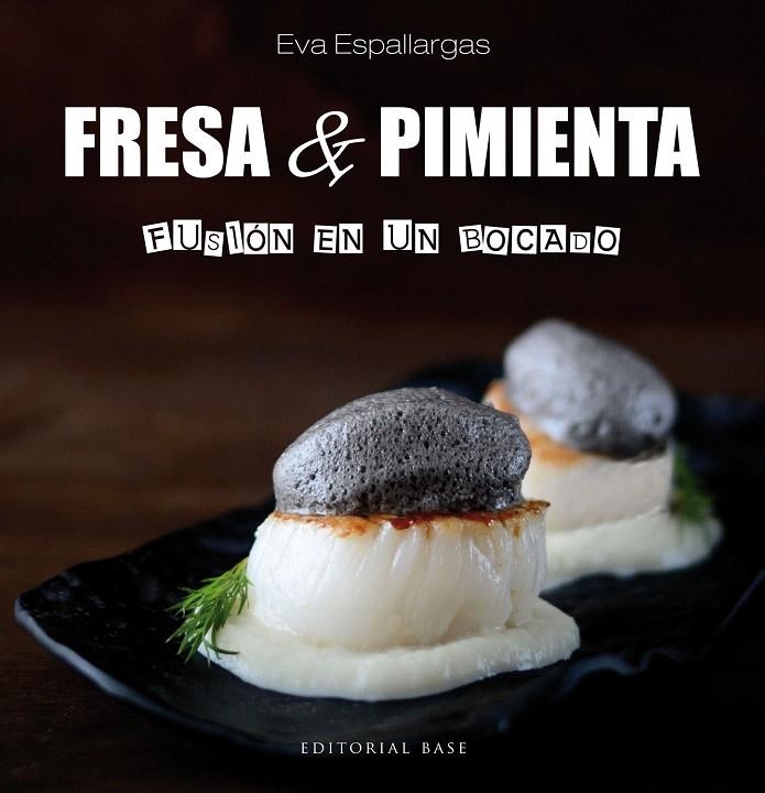 Fresa y Pimienta. Fusión en un bocado | 9788417064358 | Espallargas, Eva | Librería Castillón - Comprar libros online Aragón, Barbastro