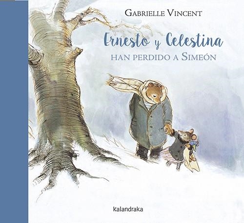 Ernesto y Celestina han perdido a Simeón | 9788484643623 | vicent, Gabrielle | Librería Castillón - Comprar libros online Aragón, Barbastro