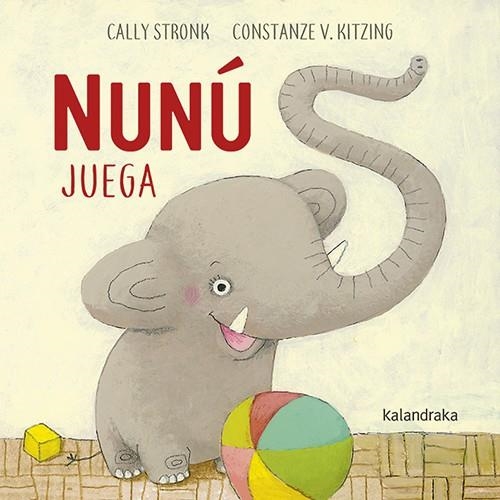 Nunú juega | 9788484643449 | Stronk, Cally | Librería Castillón - Comprar libros online Aragón, Barbastro