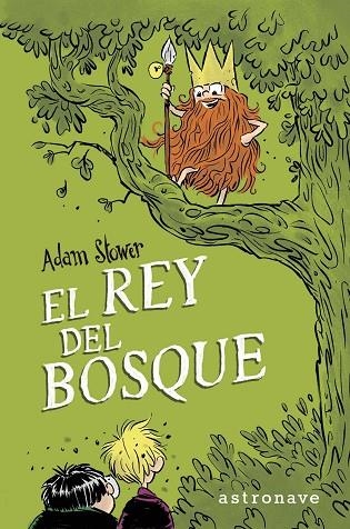 El rey del bosque | 9788467928891 | Stower, Adam | Librería Castillón - Comprar libros online Aragón, Barbastro