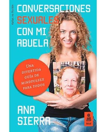 Conversaciones sexuales con mi abuela | 9788416523962 | Sierra Sánchez, Ana | Librería Castillón - Comprar libros online Aragón, Barbastro