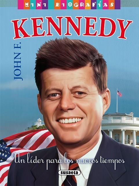 John F. Kennedy. Un lider para los nuevos tiempos | 9788467759617 | Morán, José | Librería Castillón - Comprar libros online Aragón, Barbastro