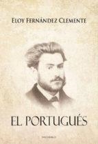 EL PORTUGUÉS | 9788494755828 | ELOY, FERNÁNDEZ CLEMENTE | Librería Castillón - Comprar libros online Aragón, Barbastro