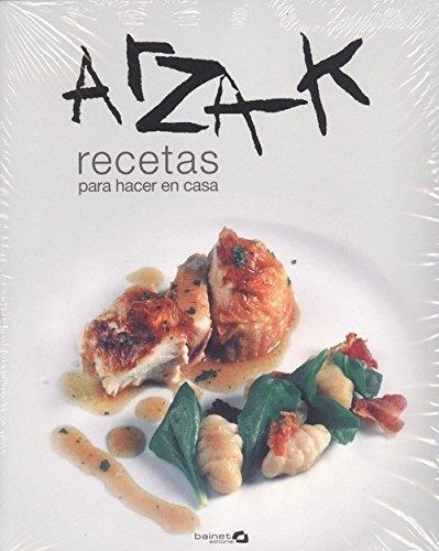 Recetas para hacer en casa | 9788494686306 | Arzak, Juan Mari | Librería Castillón - Comprar libros online Aragón, Barbastro