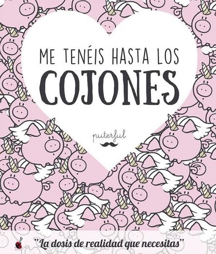 Me tenéis hasta los cojones | 9788491641377 | Puterful | Librería Castillón - Comprar libros online Aragón, Barbastro