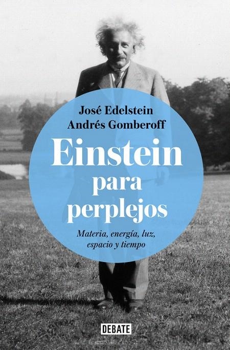 Einstein para perplejos | 9788499928289 | José Edelstein Andrés Gomberoff | Librería Castillón - Comprar libros online Aragón, Barbastro