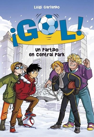 Un partido en Central Park (Serie ¡Gol! 43) | 9788490438909 | Luigi Garlando | Librería Castillón - Comprar libros online Aragón, Barbastro