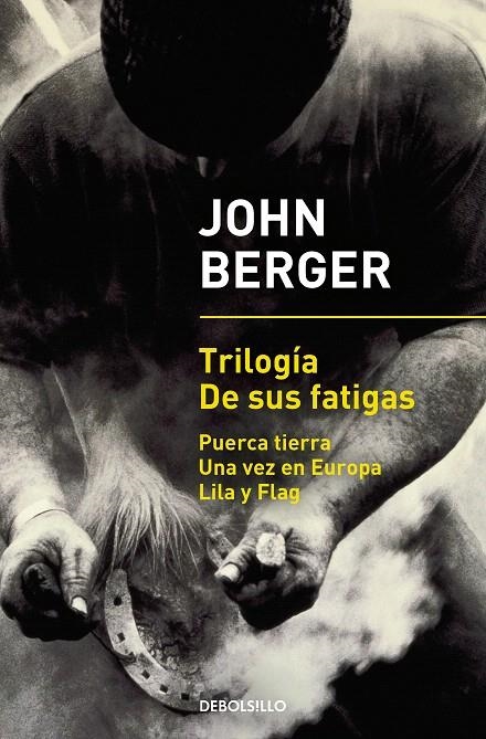 Trilogía De sus fatigas | 9788466342896 | John Berger | Librería Castillón - Comprar libros online Aragón, Barbastro