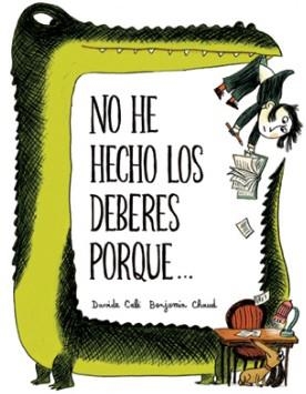 No he hecho los deberes porque... | 9788494236099 | Cali, Davide; Chaud, Benjamin | Librería Castillón - Comprar libros online Aragón, Barbastro