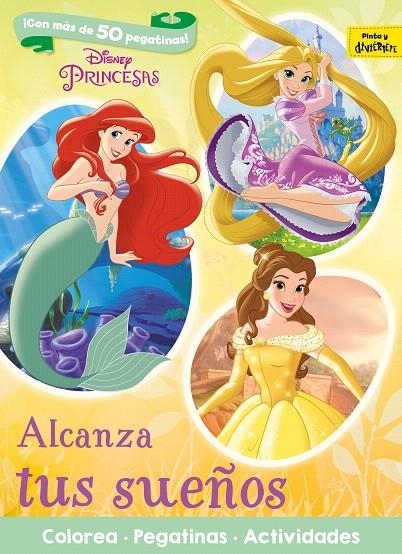 Princesas. Alcanza tus sueños | 9788416913640 | Disney | Librería Castillón - Comprar libros online Aragón, Barbastro