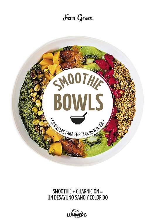 Smoothie Bowls | 9788416890019 | Green, Fern | Librería Castillón - Comprar libros online Aragón, Barbastro