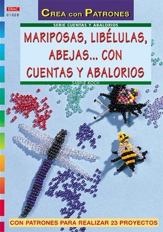 Serie Abalorios nº 28. MARIPOSAS, LIBÉLULAS, ABEJAS... CON CUENTAS Y ABALORIOS | 9788496365667 | Koch, Sabine | Librería Castillón - Comprar libros online Aragón, Barbastro