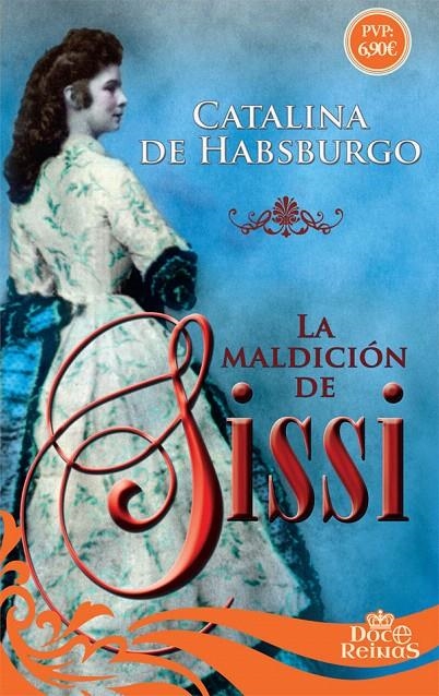 La maldición de Sissi | 9788491641650 | de Habsburgo, Catalina | Librería Castillón - Comprar libros online Aragón, Barbastro