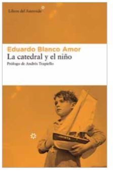 La catedral y el niño | 9788417007362 | Blanco Amor, Eduardo | Librería Castillón - Comprar libros online Aragón, Barbastro