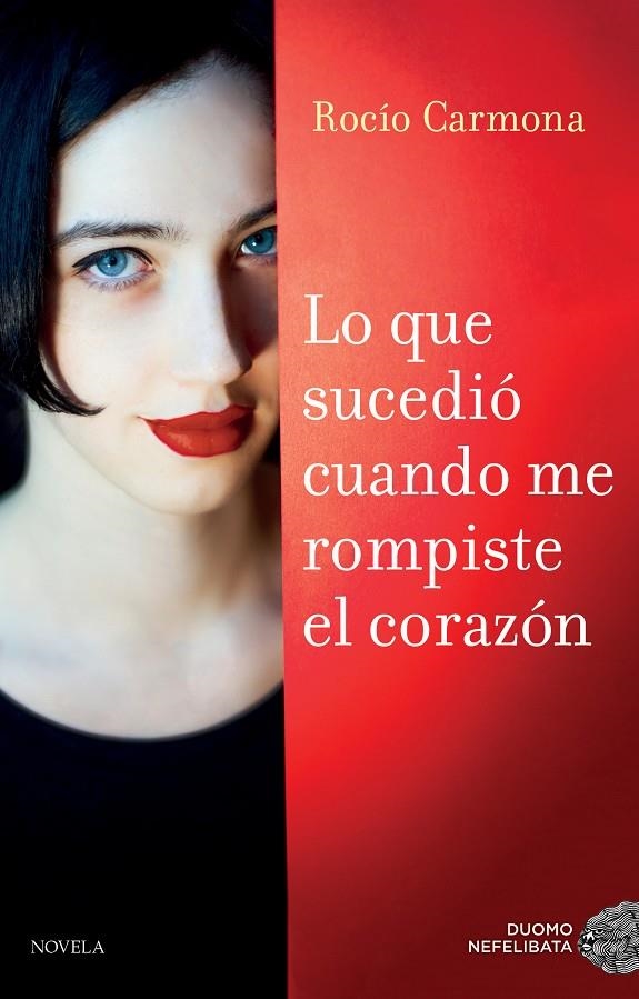 LO QUE SUCEDIO CUANDO ME ROMPISTE EL CORAZON | 9788416634989 | CARMONA, ROCIO | Librería Castillón - Comprar libros online Aragón, Barbastro