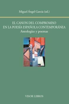 El canon del compromiso en la poesía española contemporánea. Antologías y poemas | 9788498951943 | García, Miguel Ángel | Librería Castillón - Comprar libros online Aragón, Barbastro