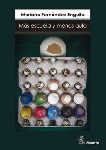 MAS ESCUELA Y MENOS AULA | 9788471128614 | FERNANDEZ ENGUITA, MARIANO | Librería Castillón - Comprar libros online Aragón, Barbastro