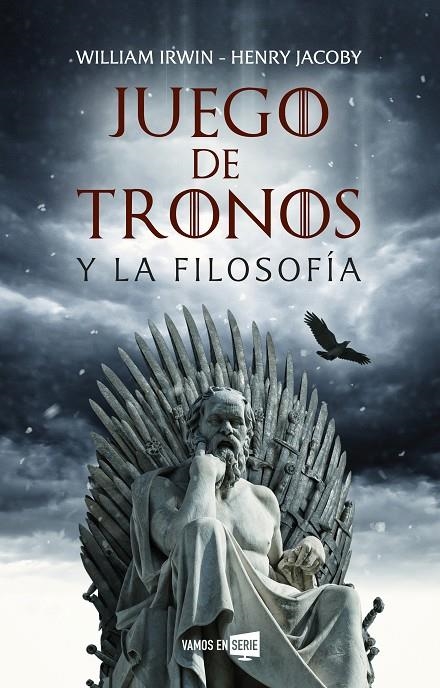 Juego de tronos y la filosofía | 9788416867929 | William Irwin Henry Jacoby | Librería Castillón - Comprar libros online Aragón, Barbastro