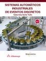 Sistemas Automáticos Industriales de Eventos Discretos | 9788426724281 | Soria Tello, Saturnino | Librería Castillón - Comprar libros online Aragón, Barbastro