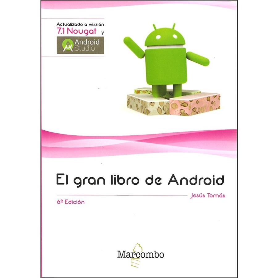 El gran libro de Android 6ª Ed. | 9788426725646 | Jesús Tomás Gironés | Librería Castillón - Comprar libros online Aragón, Barbastro