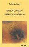 TENSIÓN, MIEDO Y LIBERACIÓN INTERIOR | 9788494744709 | Blay Fontcuberta, Antonio | Librería Castillón - Comprar libros online Aragón, Barbastro