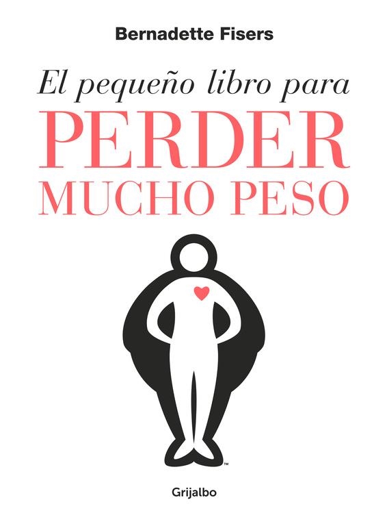 El pequeño libro para perder mucho peso | 9788425355806 | Bernadette Fisers | Librería Castillón - Comprar libros online Aragón, Barbastro