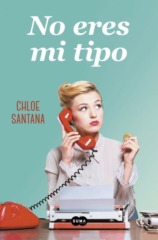 No eres mi tipo | 9788491292623 | Chloe Santana | Librería Castillón - Comprar libros online Aragón, Barbastro